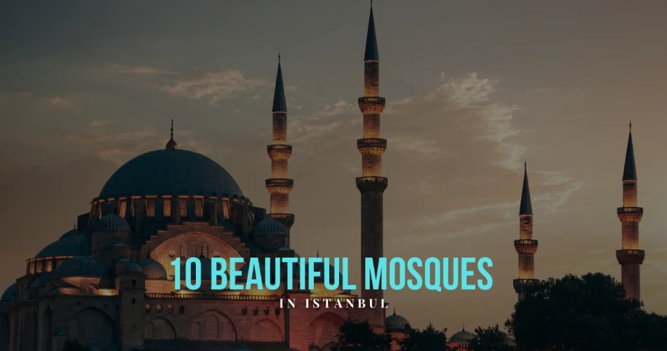 10 Beautiful Mosques in Istanbul